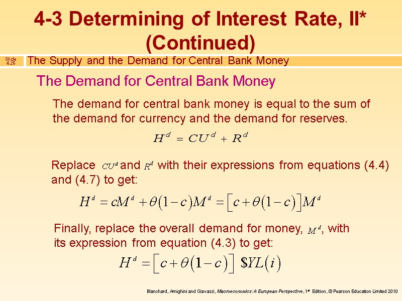 The demand for central bank money is equal to the sum of the demand